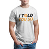 Bitcoin T-Shirt | ICH HABE ES DIR GESAGT!™